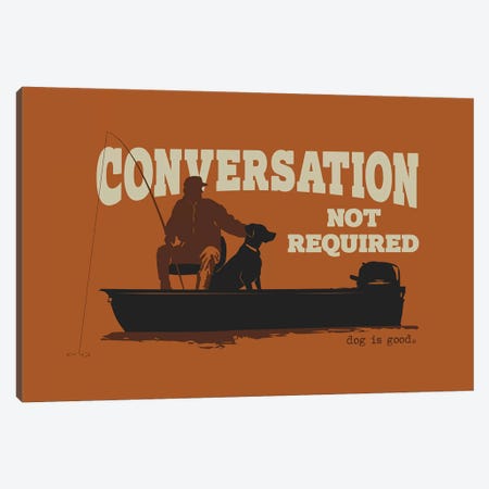 Conversation Not Required Boat Canvas Print #DIG107} by Dog is Good and Cat is Good Canvas Art Print
