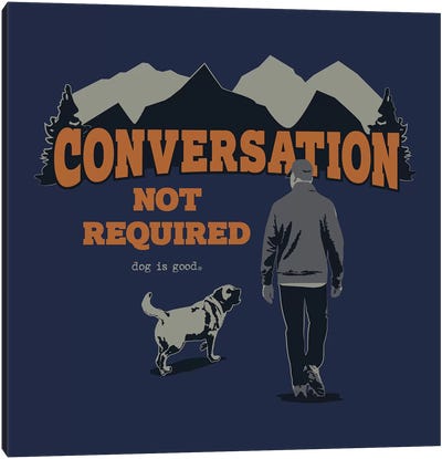 Conversation Not Required Hiking Canvas Art Print - Dog is Good and Cat is Good
