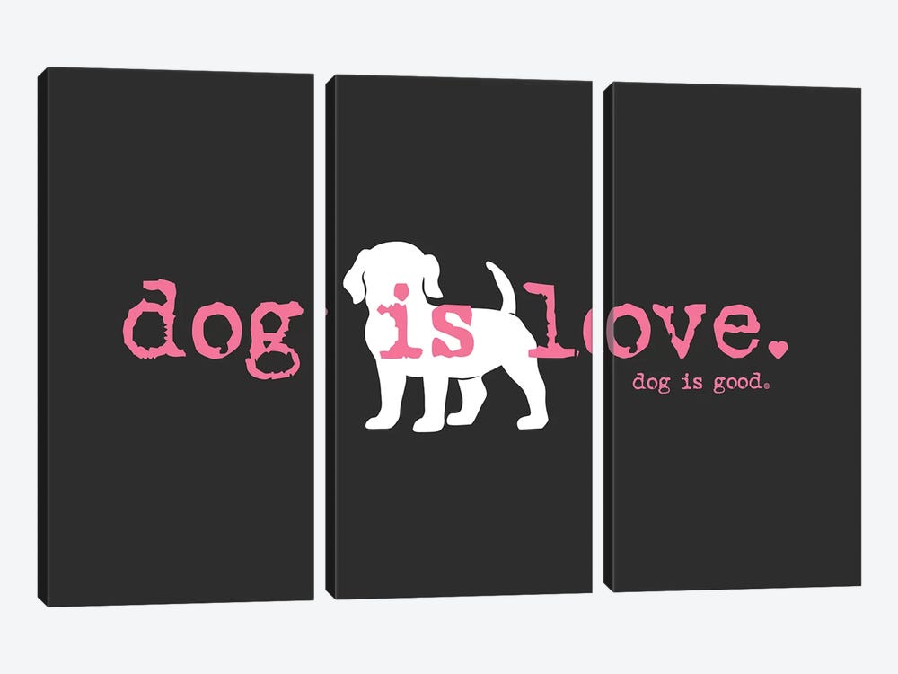 Dog is Love by Dog is Good and Cat is Good 3-piece Canvas Wall Art