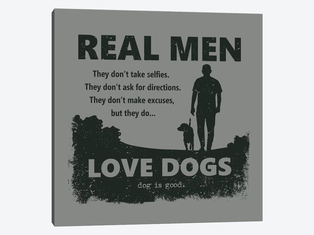Real Men Love Dogs by Dog is Good and Cat is Good 1-piece Canvas Print