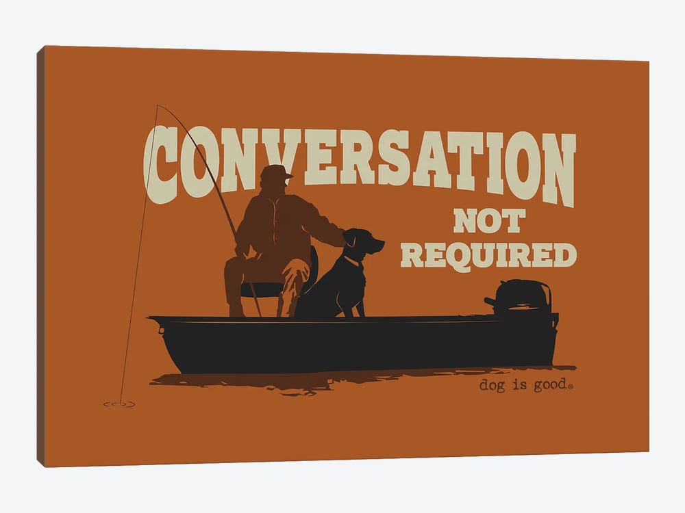 Convo Not Req Boat by Dog is Good and Cat is Good 1-piece Canvas Wall Art
