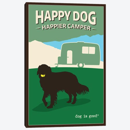 Happy Dog Happier Camper Canvas Print #DIG124} by Dog is Good and Cat is Good Art Print