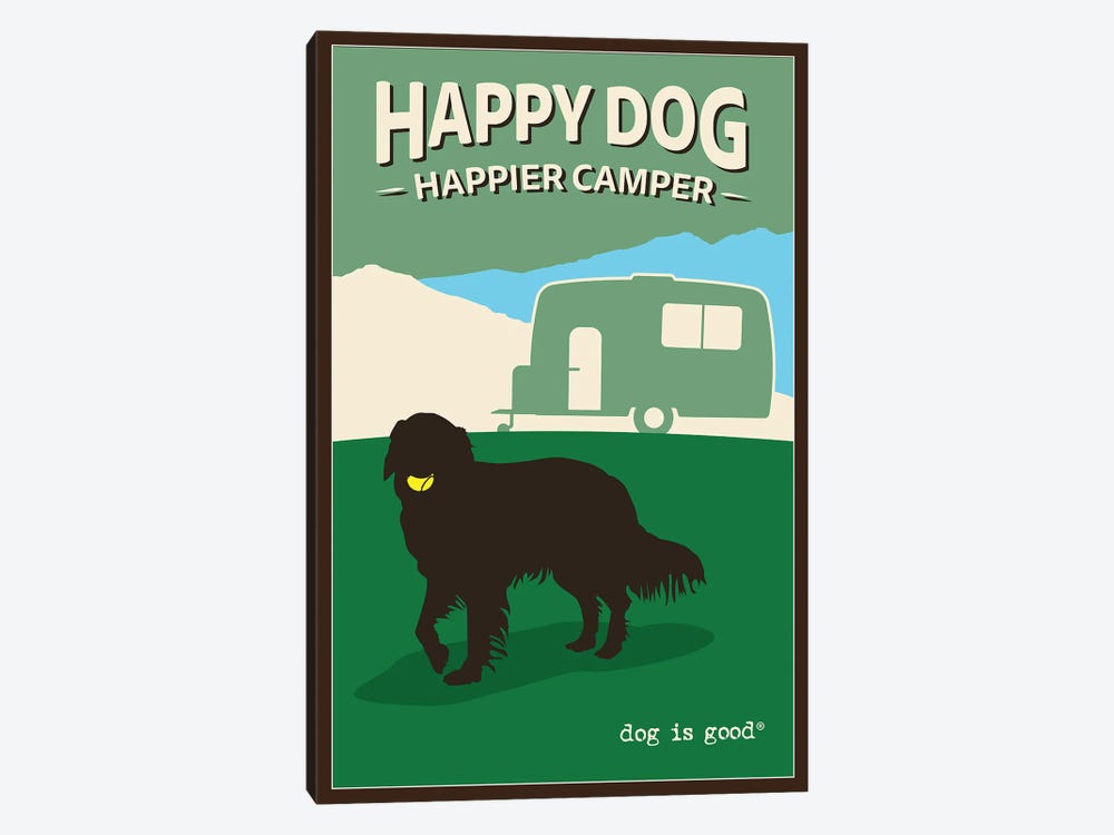 Happy Dog Happier Camper by Dog is Good and Cat is Good 1-piece Canvas Print