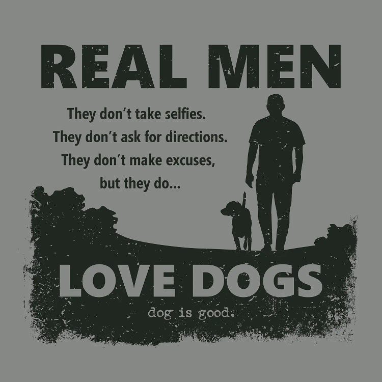 Real Men Love Dogs by Dog is Good and Cat is Good wall art