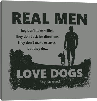 Real Men Love Dogs Canvas Art Print - Dog is Good and Cat is Good