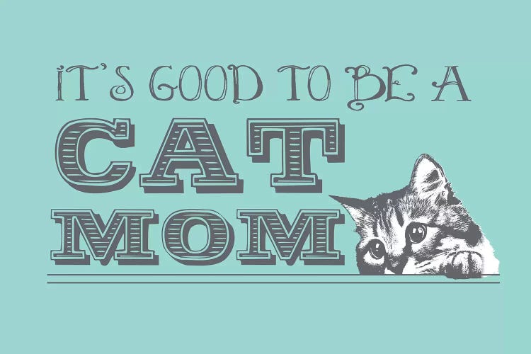 Cat Mom Greeting Card by Dog is Good and Cat is Good wall art