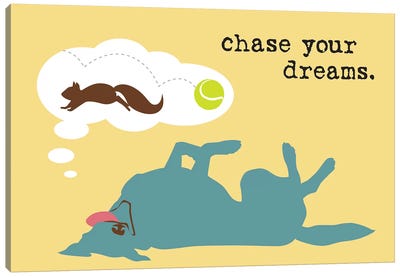Chase Dreams Canvas Art Print - Funny Typography Art