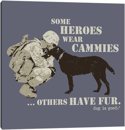 Some Heroes Wear Cammies Canvas Art Print - Dog is Good and Cat is Good
