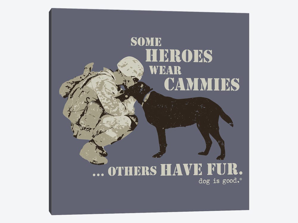 Some Heroes Wear Cammies by Dog is Good and Cat is Good 1-piece Canvas Art