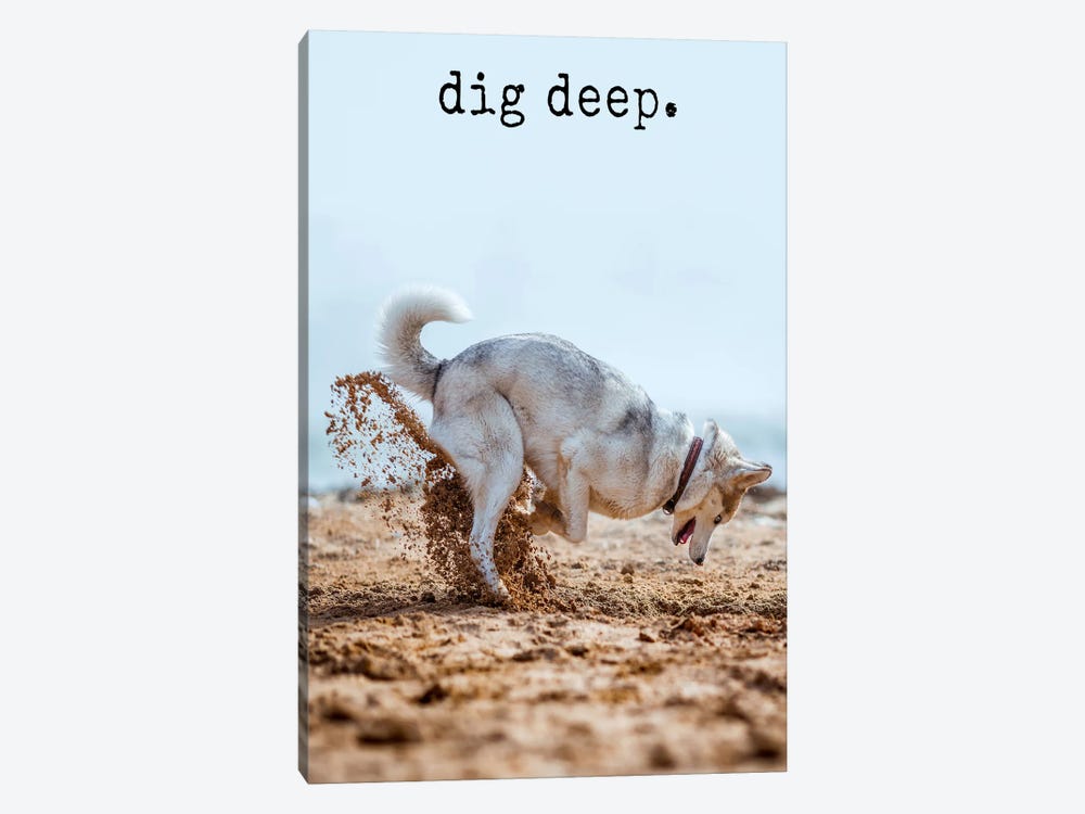 Dig Deep - Realistic by Dog is Good and Cat is Good 1-piece Art Print