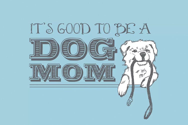Dog Mom Greeting Card by Dog is Good and Cat is Good wall art
