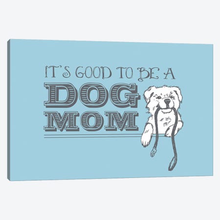 Dog Mom Greeting Card Canvas Print #DIG23} by Dog is Good and Cat is Good Canvas Artwork