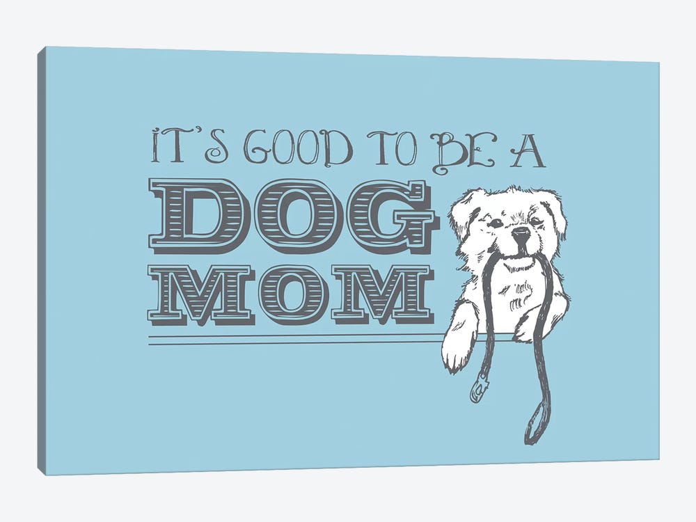 Dog Mom Greeting Card by Dog is Good and Cat is Good 1-piece Canvas Artwork