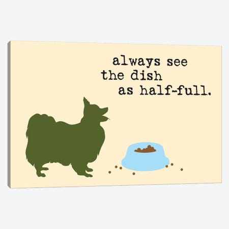Half Full I Canvas Print #DIG31} by Dog is Good and Cat is Good Canvas Art Print