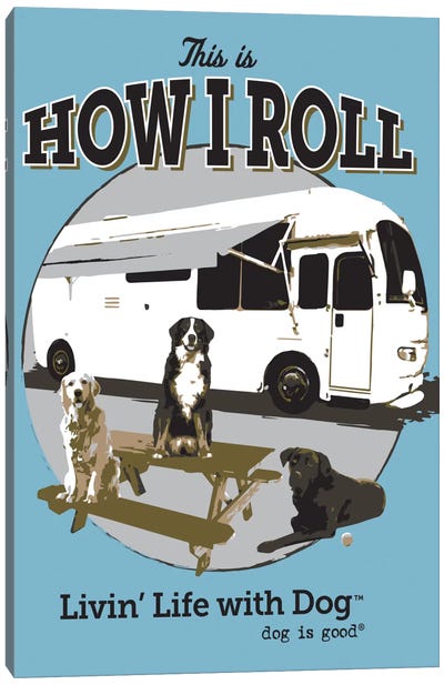 How I Roll RV Canvas Art Print - Bernese Mountain Dogs