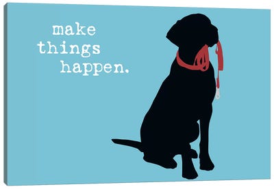 Make Things Happen Canvas Art Print - Dog is Good and Cat is Good