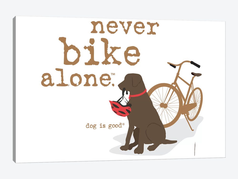 Never Bike Alone by Dog is Good and Cat is Good 1-piece Canvas Art