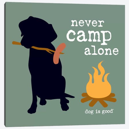 Never Camp Alone I Canvas Print #DIG50} by Dog is Good and Cat is Good Canvas Art Print