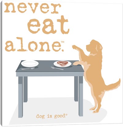 Never Eat Alone Canvas Art Print - Dog is Good and Cat is Good