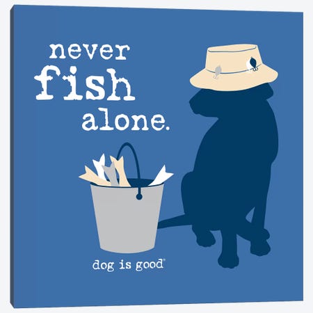 Never Fish Alone Canvas Print #DIG54} by Dog is Good and Cat is Good Canvas Wall Art