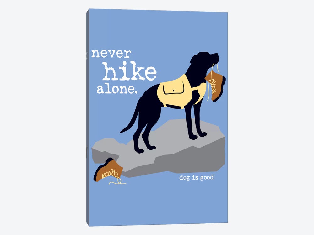 Never Hike Alone by Dog is Good and Cat is Good 1-piece Art Print
