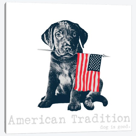 American Tradition Canvas Print #DIG5} by Dog is Good and Cat is Good Art Print
