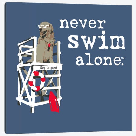 Never Swim Alone Canvas Print #DIG61} by Dog is Good and Cat is Good Canvas Wall Art