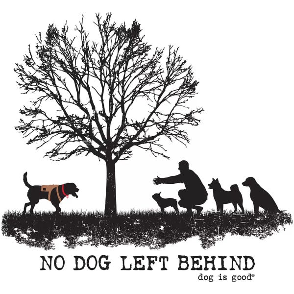 Rescue Dogs: No Dog Left Behind by Dog is Good and Cat is Good