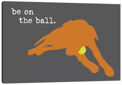On The Ball Canvas Art Print - Dog is Good and Cat is Good