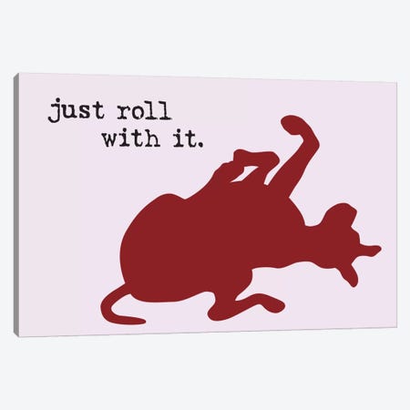 Roll With It Canvas Print #DIG76} by Dog is Good and Cat is Good Canvas Artwork