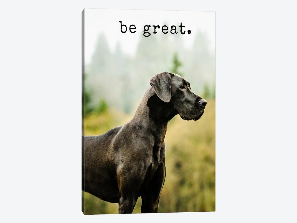 Be Great - Realistic by Dog is Good and Cat is Good 1-piece Canvas Art Print