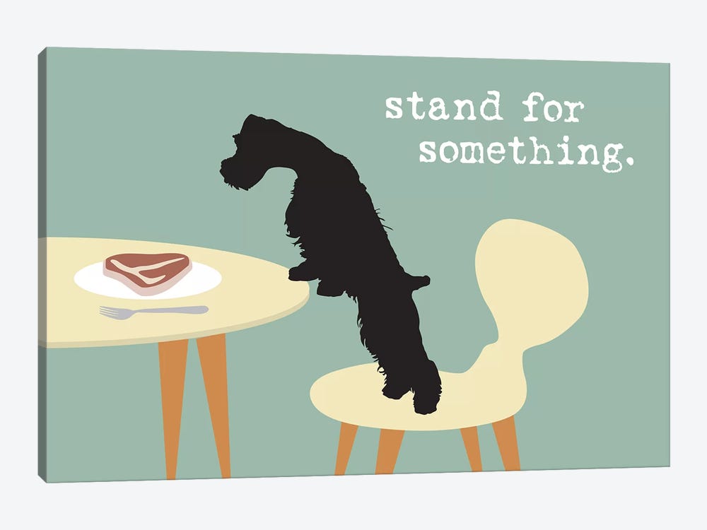 Stand For Something by Dog is Good and Cat is Good 1-piece Art Print