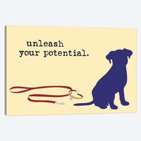 Unleash Your Potential Canvas Print #DIG87} by Dog is Good and Cat is Good Canvas Art Print