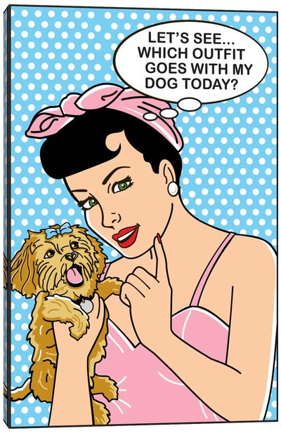 Which Outfit Goes With My Dog? Canvas Art Print - Witty Humor Art