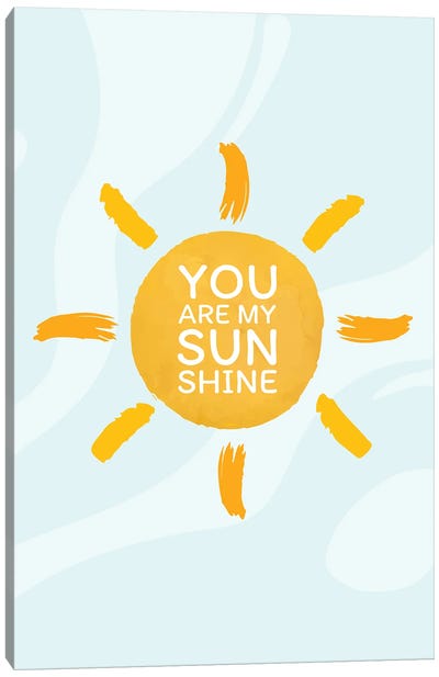 You Are My Sunshine Canvas Art Print - Song Lyrics Art