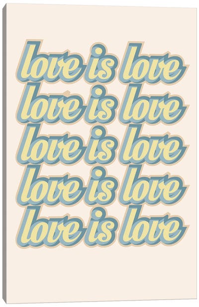 Love is Love Canvas Art Print - Delores Naskrent