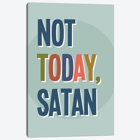 Not Today Satan Canvas Print #DNA62} by Delores Naskrent Canvas Art Print