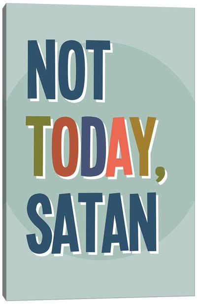 Not Today Satan Canvas Art Print - Delores Naskrent