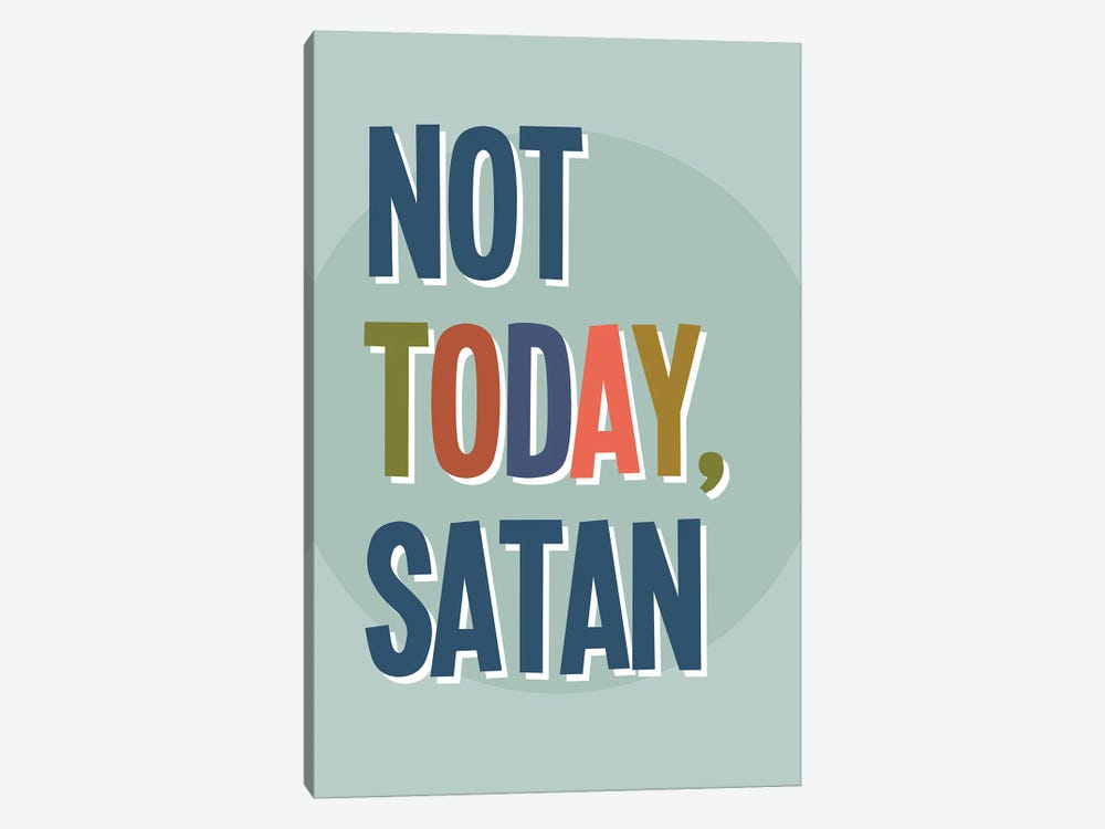 Not Today Satan by Delores Naskrent 1-piece Art Print