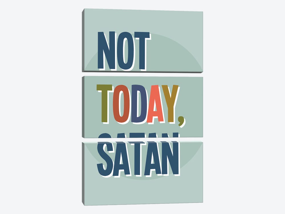 Not Today Satan by Delores Naskrent 3-piece Art Print