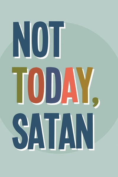 Not Today Satan