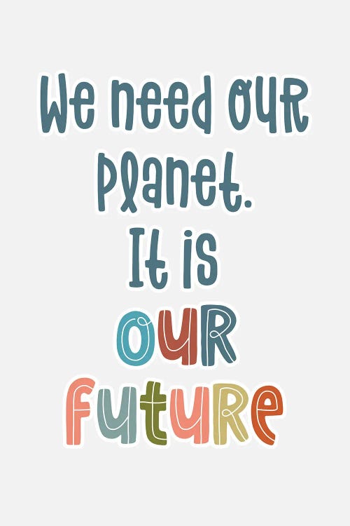 Planet Is Our Future by Delores Naskrent wall art