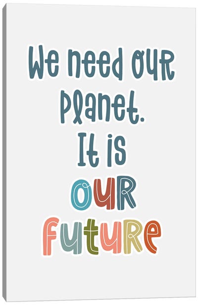 Planet Is Our Future Canvas Art Print - Environmental Conservation Art