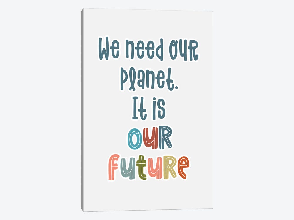 Planet Is Our Future by Delores Naskrent 1-piece Canvas Artwork