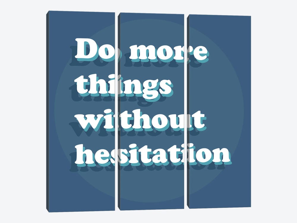 Without Hesitation by Delores Naskrent 3-piece Canvas Print