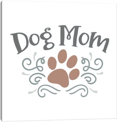 Dog Mom Canvas Art Print - Pet Obsessed