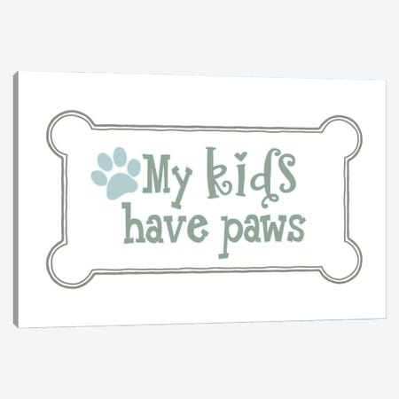 My Kids Have Paws Canvas Print #DNA68} by Delores Naskrent Art Print