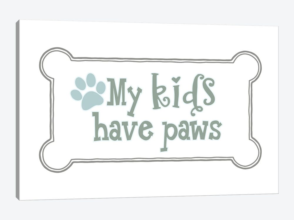 My Kids Have Paws by Delores Naskrent 1-piece Canvas Print