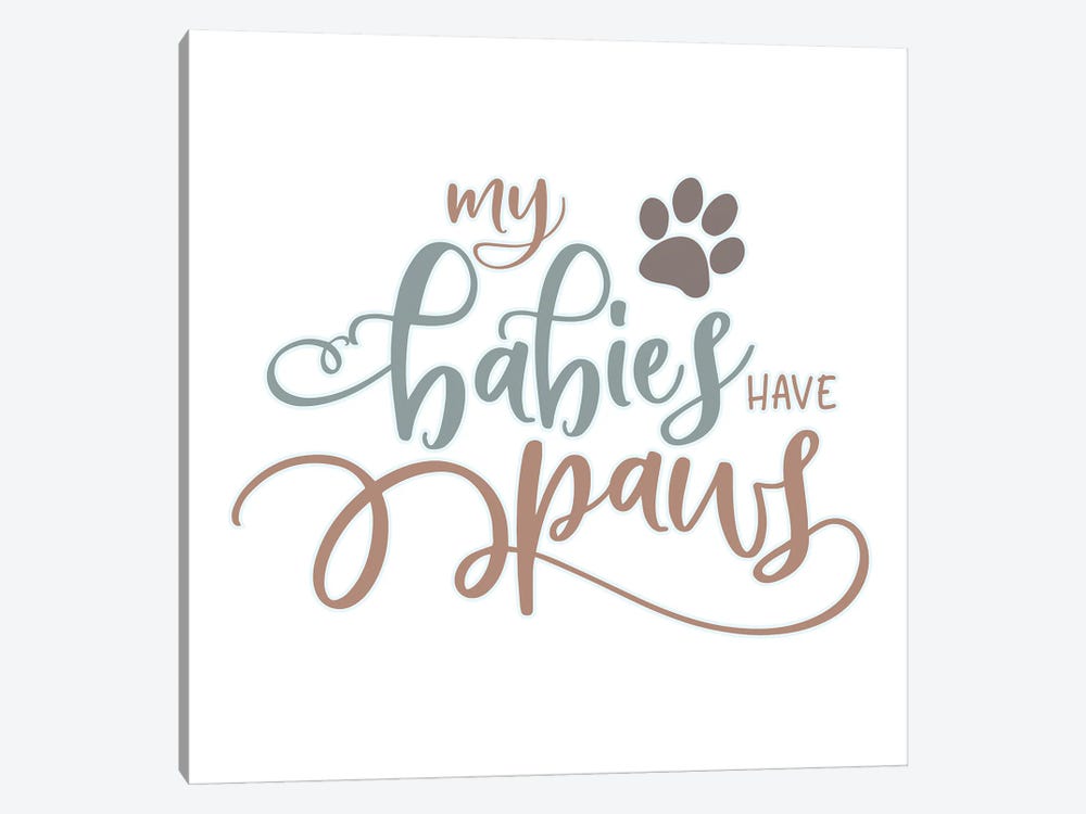 My Babies Have Paws by Delores Naskrent 1-piece Canvas Art