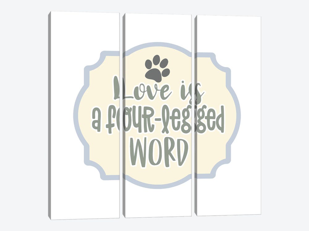 Love is a Four Legged Word by Delores Naskrent 3-piece Canvas Art Print
